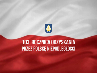 Grafika z napisem: 103. rocznica odzyskania przez Polskę Niepodległości