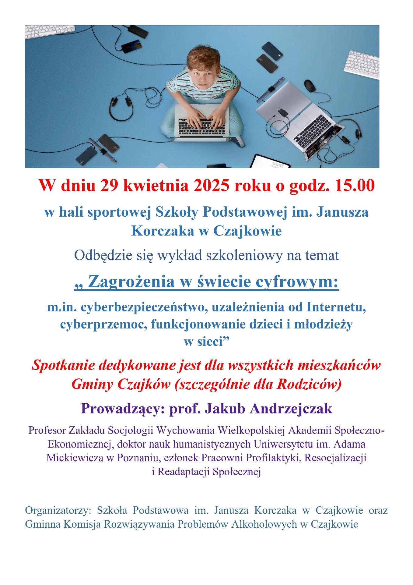 Zaproszenie na wykład szkoleniowy pn: "„ Zagrożenia w świecie cyfrowym:  m.in. cyberbezpieczeństwo, uzależnienia od Internetu, cyberprzemoc, funkcjonowanie dzieci i młodzieży w sieci”