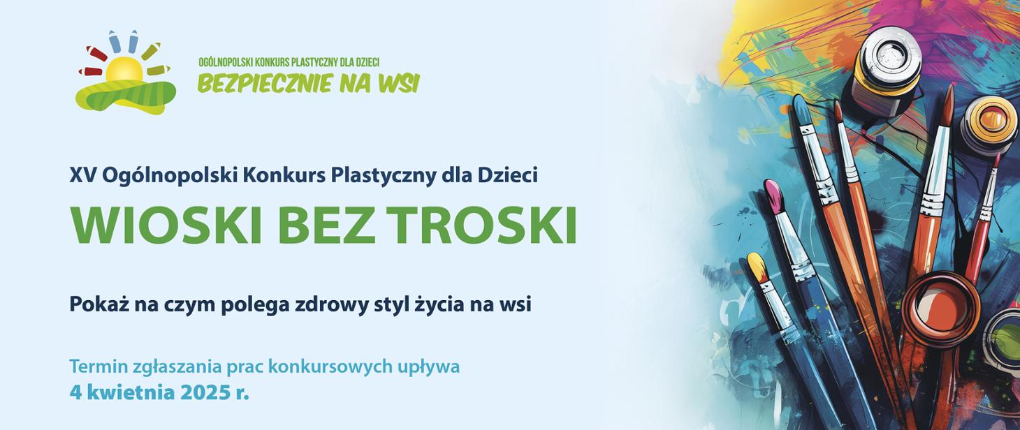 Plakat konkursu „Bezpiecznie na wsi – Wioski bez troski” z kolorowymi pędzlami i farbami, termin zgłoszeń: 4 kwietnia 2025 r.