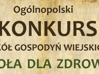 Ogólnopolski konkurs dla Kół Gospodyń Wiejskich Zioła dla Zdrowia