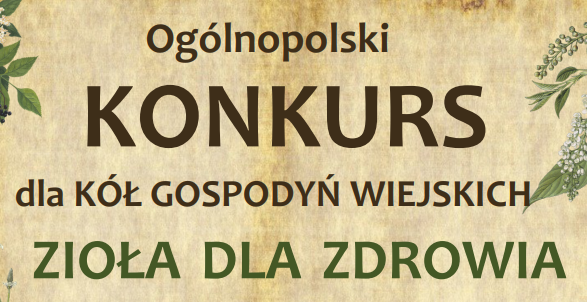 Ogólnopolski konkurs dla Kół Gospodyń Wiejskich Zioła dla Zdrowia