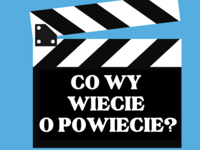 Konkursu „Co Wy wiecie o Powiecie?”