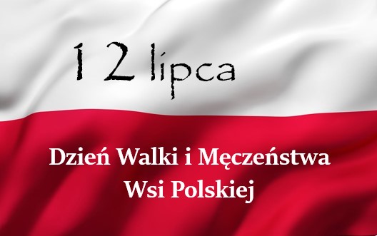 12 lipca Dzień Walki i Męczeństwa Wsi Polskiej