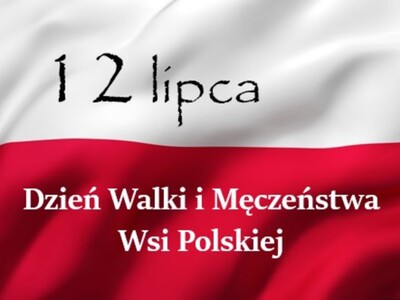 12 lipca Dzień Walki i Męczeństwa Wsi Polskiej