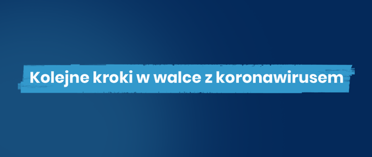 grafika o treści: kolejne kroki w walce z koronawirusem