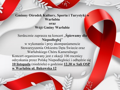 Zaproszenie na koncert „Śpiewamy dla Niepodległej” 10 listopada 2024 w Warlubiu, z okazji 106. rocznicy.