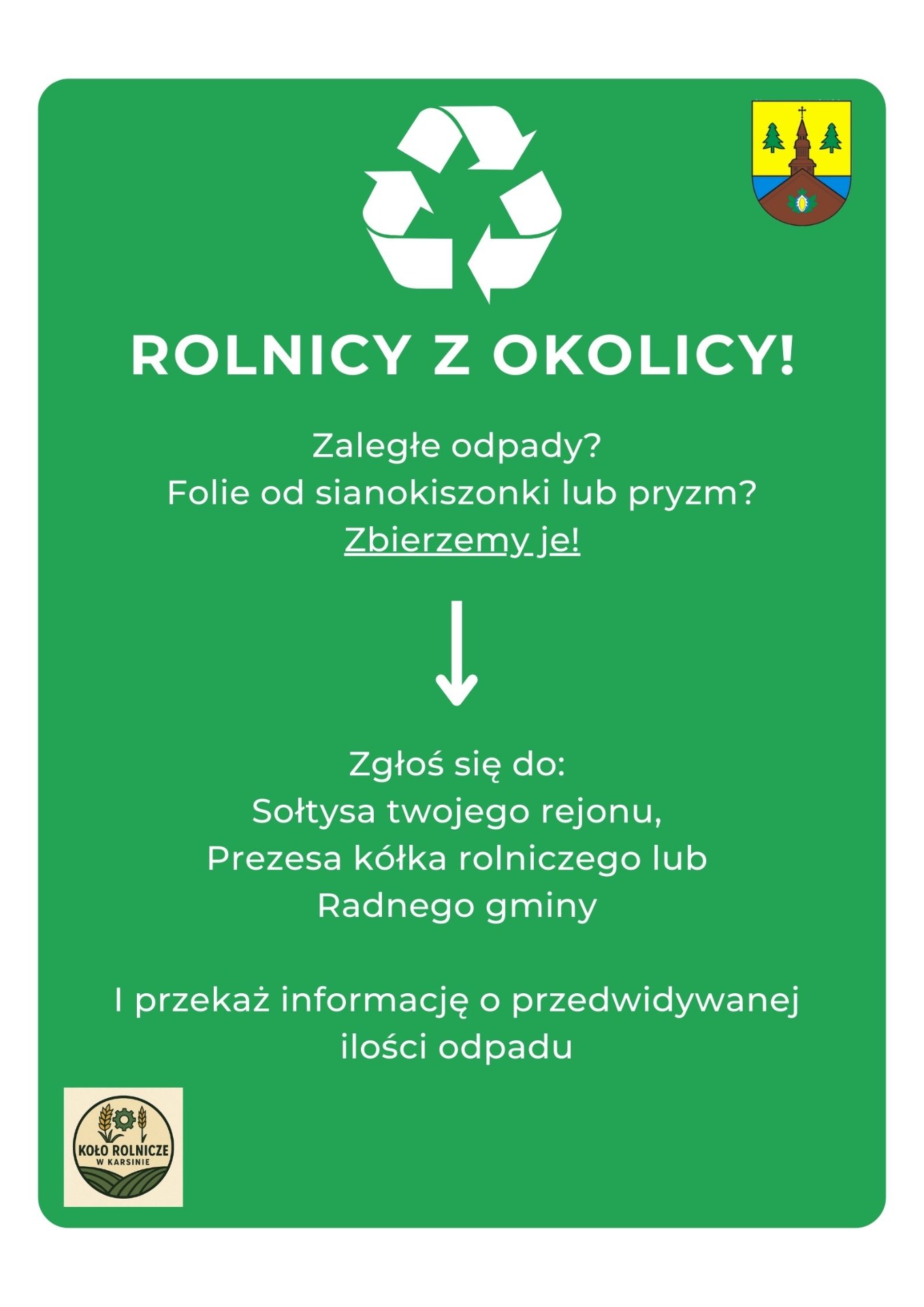 Zgłoszenie przyjmowane są u sołtysa danej miejscowości 