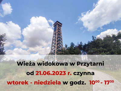 Wieża widokowa w przytarni od 20.06.2023 r. czynna wtorek niedziela w godz. 10:00 - 17:30