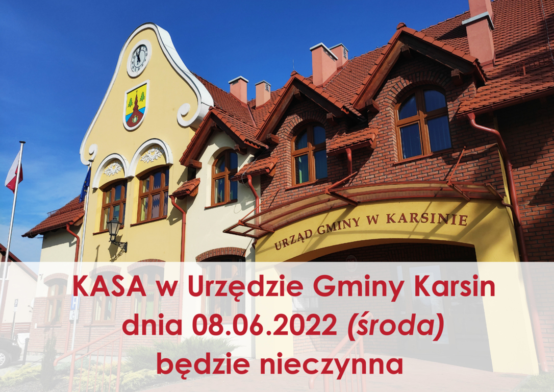 KASA w urzędzie gminy dnia 08.06.2022 będzie nieczynna