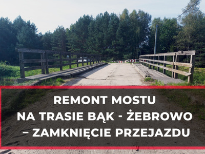 Remont mostu – zamknięcie przejazdu