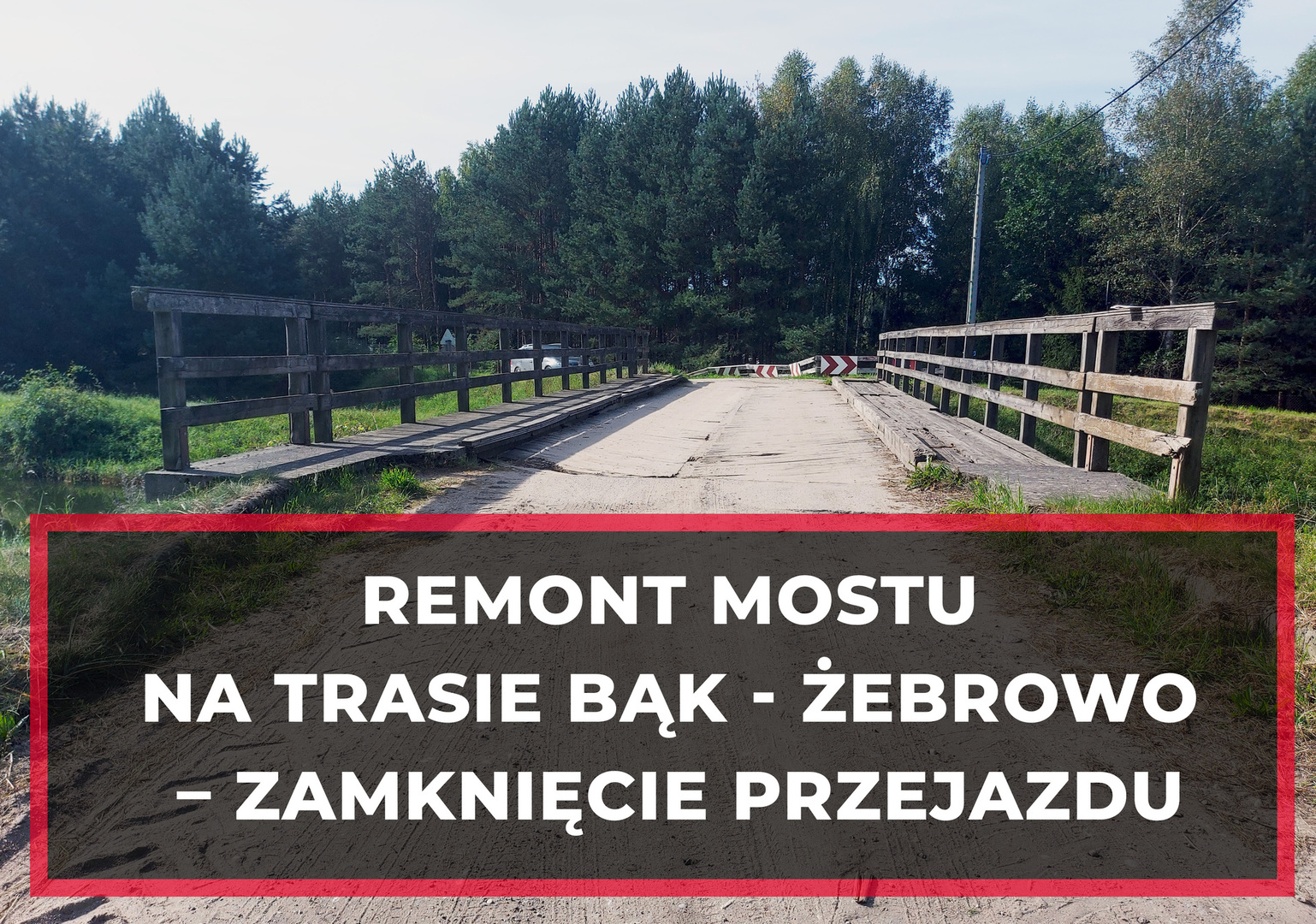 Remont mostu – zamknięcie przejazdu 