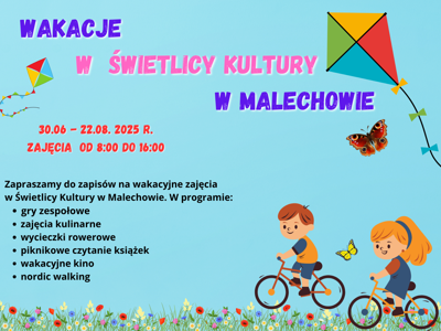 Plakat - zapisy na zajęcia wakacyjne w Świetlicy Kultury w Malechowie