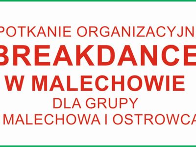 Zdjęcie przedstawia grafikę odnośnie spotkania organizacyjnego breakdance w Świetlicy Kultury w Ostrowcu.