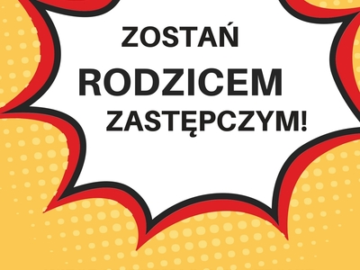 Plakat Zostań Rodzicem Zastępczym.