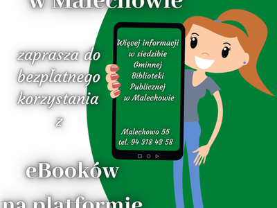 Plakat informacyjny dotyczący możliwości wypożyczenia e-booków w Gminnej Bibliotece Publicznej w Malechowie.