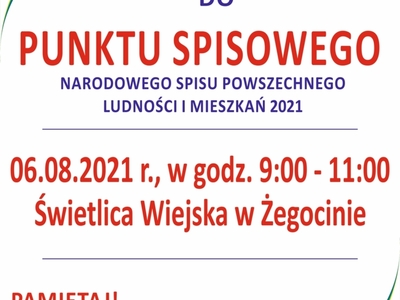Plakat dotyczący uruchomienia punktu spisowego w świetlicy wiejskiej w Żegocinie dnia 6 sierpnia 2021 r. 