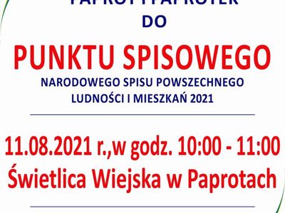 Plakat dotyczący uruchomienia punktu spisowego w świetlicy wiejskiej w Paprotach dnia 11 sierpnia 2021 r. 