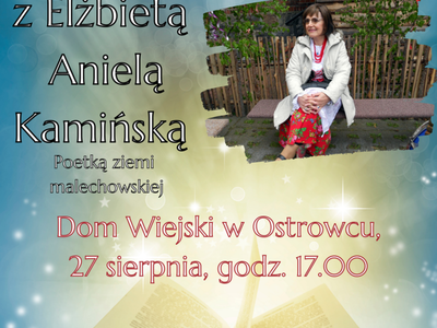 Plakat dotyczący zaproszenia na wieczór autorski z Elżbietą Anielą Kamińską, który odbędzie się w piątek - 27 sierpnia 2021 r. w Domu Wiejskim w Ostrowcu.