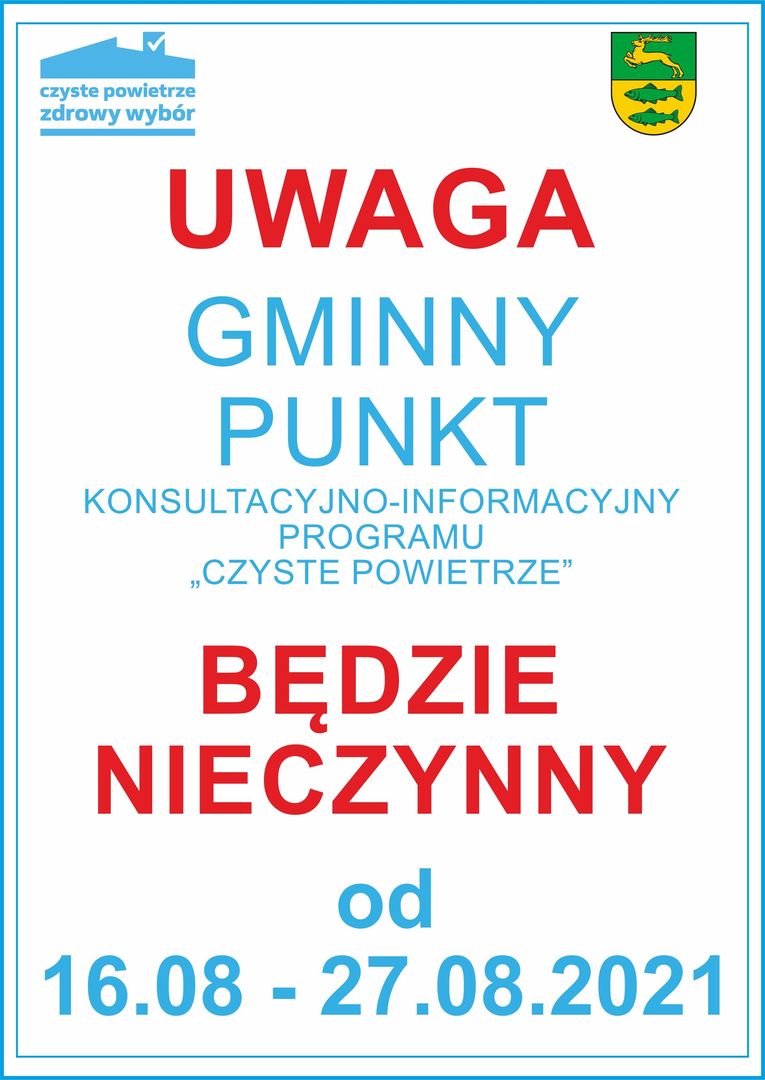 Gminny Punkt Konsultacyjno - Informacyjny "Czyste Powietrze" będzie nieczynny w okresie 16.08-27.08.2021 r.