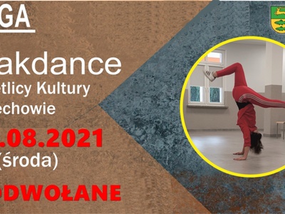 Plakat - zajęcia breakdance w Świetlicy Kultury w Malechowie 18 sierpnia odwołane.