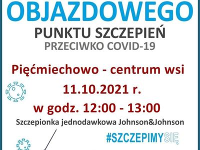 Plakat dotyczący Objazdowego Punktu Szczepień w Pięćmiechowie dnia 11.10.2021 r. o godzinie 12:00. 