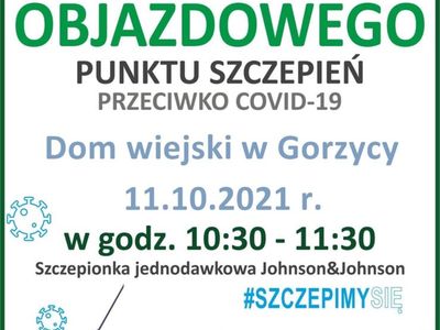 Plakat dotyczący Objazdowego Punktu Szczepień w Gorzycy dnia 11.10.2021 r. o godzinie 10:30. 