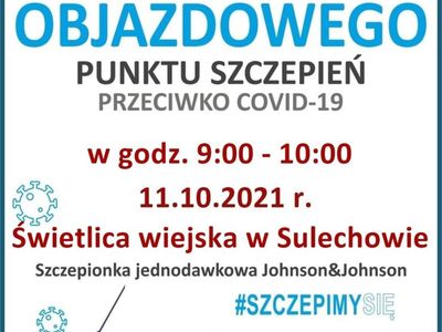 Plakat dotyczący Objazdowego Punktu Szczepień w Sulechowie dnia 11.10.2021 r. o godzinie 09:00. 