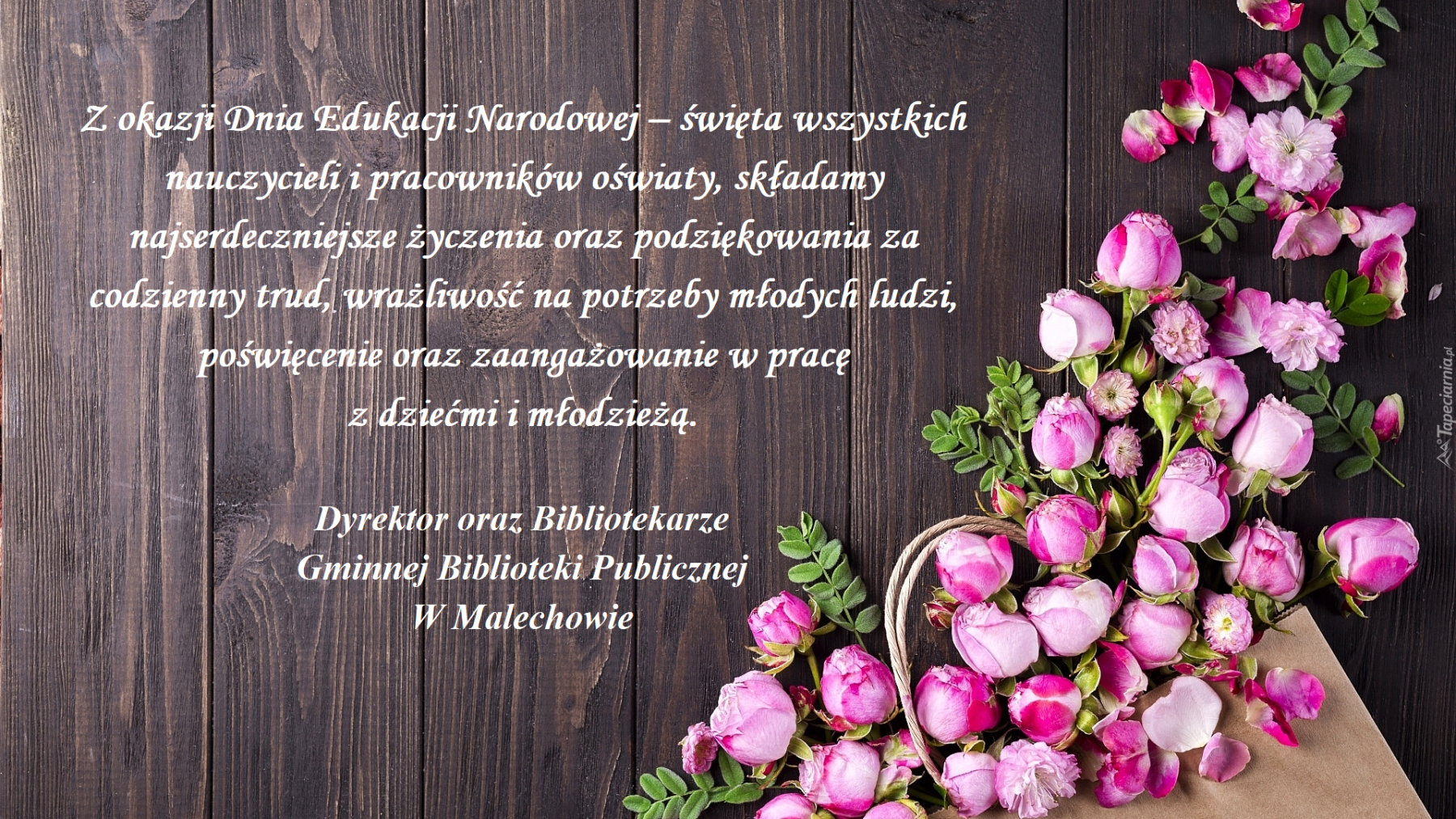 Życzenia z okazji Dnia Edukacji Narodowej od pracowników Gminnej Biblioteki Publicznej w Malechowie. 