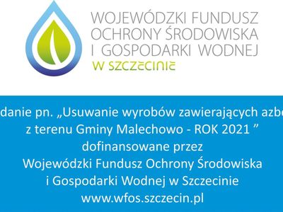 Tablica informujący o przyznanym dofinansowanie na zadanie pn. "Usuwanie wyrobów zawierających azbest z terenu Gminy Malechowo - ROK 2021".