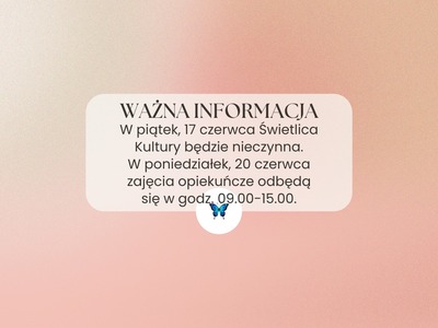 Grafika informująca o tym, że dziś  świetlica jest nieczynna oraz o godzinach pracy 20 czerwca.