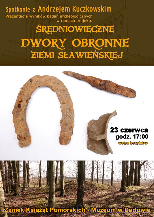 Zaproszenie na rozmowę z Andrzejem Kuczkowskim o projekcie "Średniowieczne dwory obronne ziemi sławieńskiej".