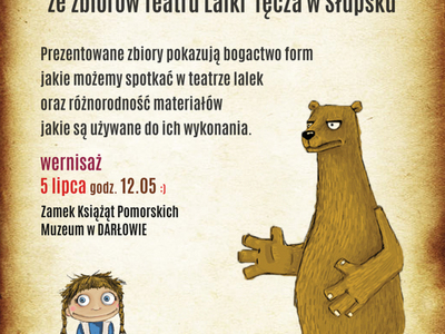 Wystawa lalek oraz projektów teatralnych w Zamku Książąt Pomorskich w Darłowie.