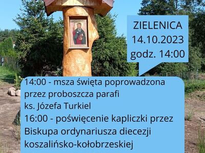 Plakat z zaproszeniem na uroczyste poświęcenie kapliczki w Zielenicy.