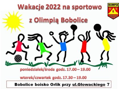 Wakacje 2022 na sportowo z Olimpią Bobolice!

UKS Olimpia Bobolice informuje, że od 27 czerwca do 31 sierpnia 2022r. następuje zmiana planu zajęć treningowych.
Nadal ćwiczymy głównie na boisku Orlik przy ul. Głowackiego 7, ale obowiązuje następujący terminarz :
- poniedziałek i środa od godz. 17.00 do 18.00 (rocznik 2016 i młodsi), a w godz. od 17.00 do 19.00(rocz. 2014/2015 oraz Dziewczęta (rocz. 2011-2014),
- we wtorki i czwartki od godz. 17.30 do 19.00 (rocz. 2007-2013),
Poza tym, p