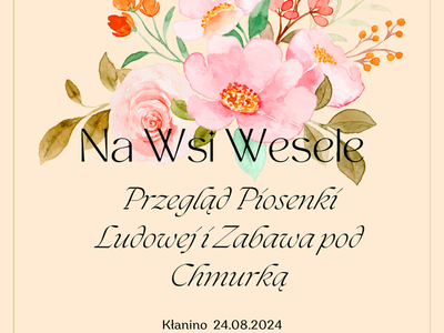 Przegląd Piosenki Ludowej pod Chmurką pn. ,,Na Wsi Wesele"