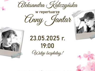 Koncert z okazji Dnia Matki i Ojca pn. ,,Kalczyńska śpiewa Jantar"