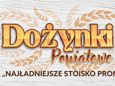 Zdjęcie napisu Dożynek Powiatowych i nazwy konkursu