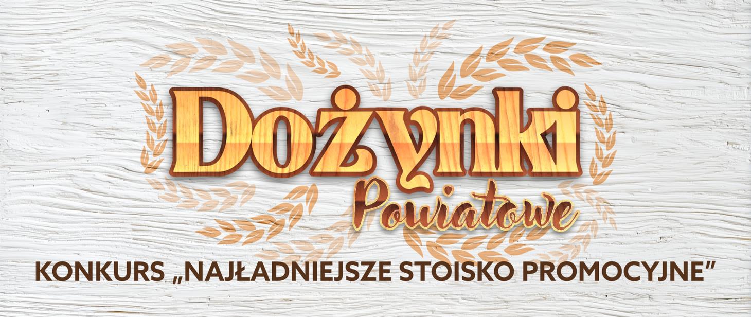 Zdjęcie napisu Dożynek Powiatowych i nazwy konkursu