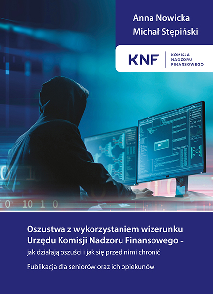 Zdjęcie okładki publikacji ,,Oszustwa z wykorzystaniem wizerunku Urzędu Komisji Nadzoru Finansowego – jak działają oszuści i jak się przed nimi chronić. Publikacja dla seniorów oraz ich opiekunów"