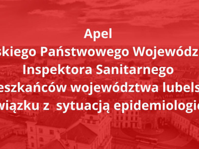 Zdjęcie przedstawiające apel Lubelskiego Państwowego Wojewódzkiego Inspektora Sanitarnego