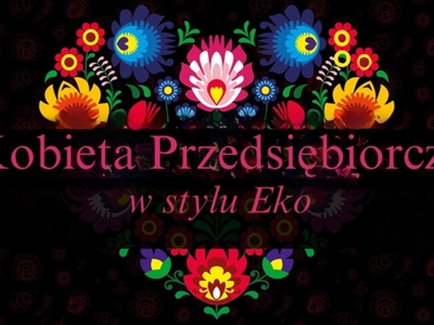 Zdjęcie dot. konkursu Kobieta Przedsiębiorcza w stylu Eko