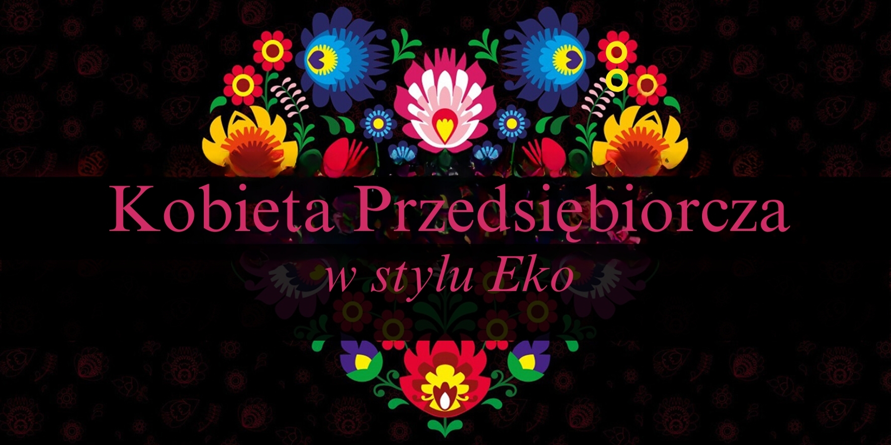 Zdjęcie dot. konkursu Kobieta Przedsiębiorcza w stylu Eko