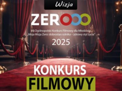 Plakat konkursowy zachęcający do udziału w w VII Ogólnopolskim Konkursie Filmowym dla Młodzieży „Moja Wizja Zero: dobrostan rolnika – zdrowy styl życia!"