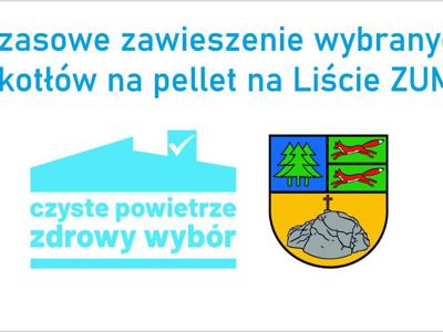 Informacja o czasowym zawieszeniu wybranych kotłów na pellet na Liście ZUM . Herb Gminy Tychowo oraz logo Programu "Czyste Powietrze"