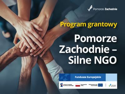 Nowy program grantowy  „Pomorze Zachodnie – Silne NGO” – szansa na rozwój dla organizacji społecznych regionu