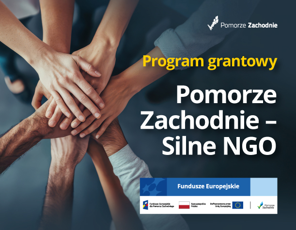 Nowy program grantowy  „Pomorze Zachodnie – Silne NGO” – szansa na rozwój dla organizacji społecznych regionu