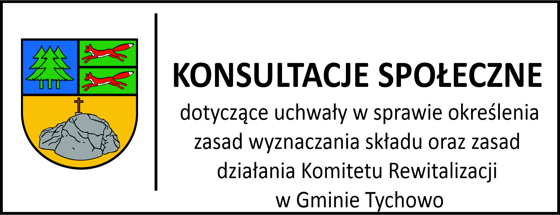 Konsultacje społeczne dotyczące uchwały w sprawie określenia zasad wyznaczania składu oraz zasad działania Komitetu Rewitalizacji w Gminie Tychowo