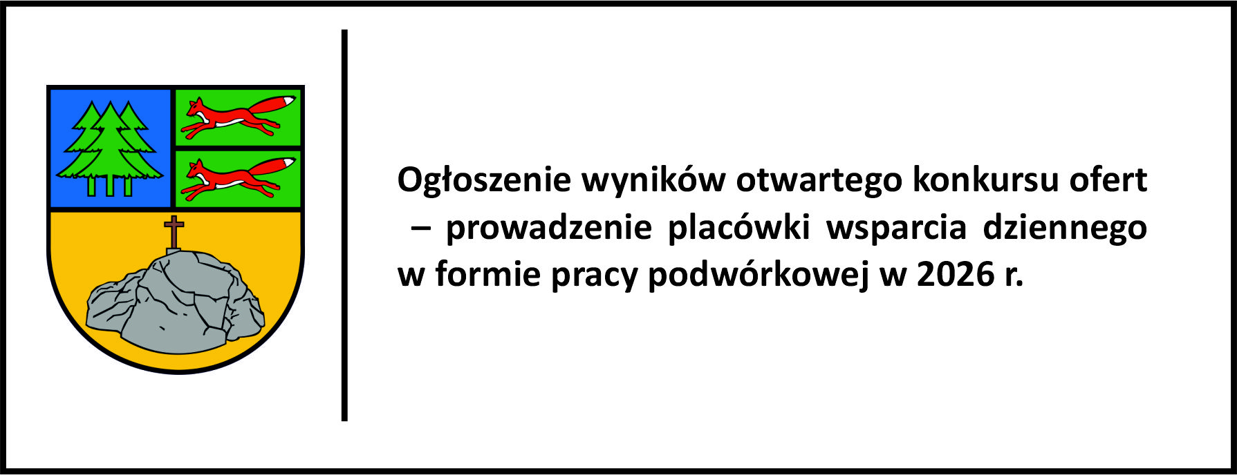  wyniki otwartego konkursu ofert na prowadzenie placówki wsparcia dziennego w formie pracy podwórkowej w 2026 r.