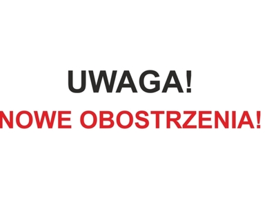 Uwaga! nowe obostrzenia