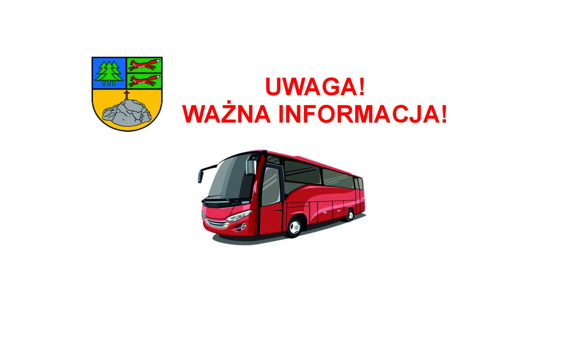 Uwaga! Ważna informacja! Na obrazku autobus i herb gminy.